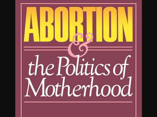 The Political History of Abortion: How It Became a Defining Issue in America.